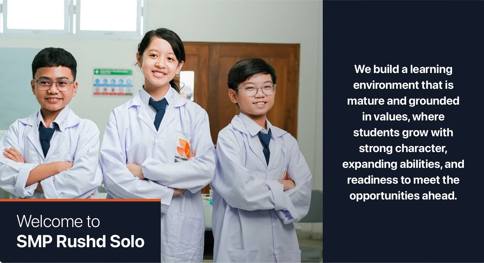 Welcome to SMP Rushd Solo — siswa di laboratorium sains. We build a learning environment that is mature and grounded in values, where students grow with strong character, expanding abilities, and readiness to meet the opportunities ahead.